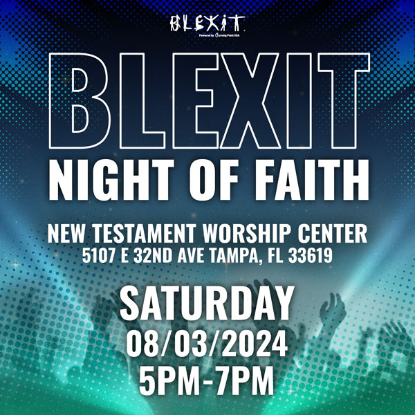 BLEXIT NIGHT OF FAITH – New Testament Worship Center